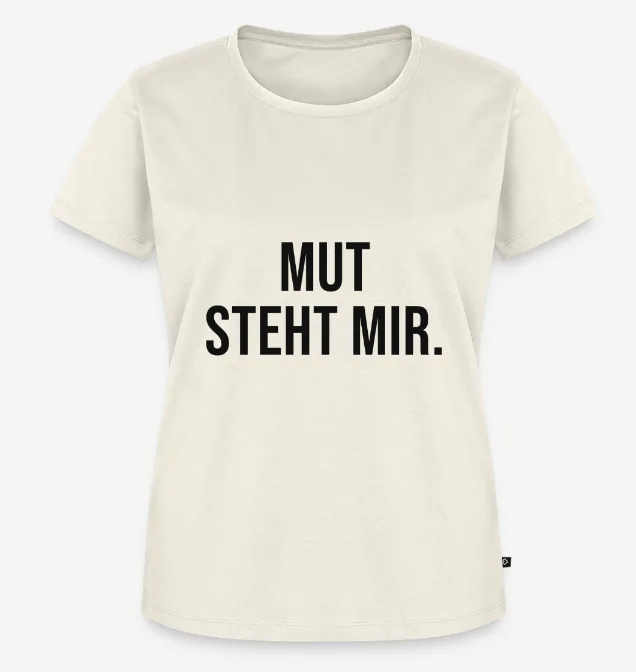 Naturweißes T-Shirt, auf der Brust in Schwarz: MUT STEHT MIR.